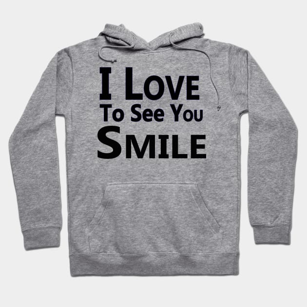 "I Love To See You Smile" Hoodie by "Ekaa Digi Arts"